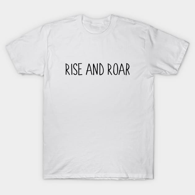 Rise and Roar T-Shirt by Little Painters
